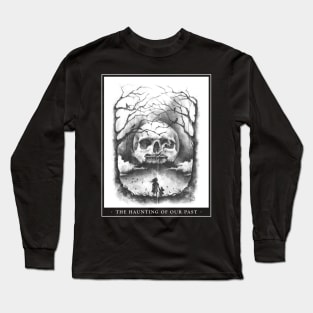 The Haunting of Our Past Long Sleeve T-Shirt